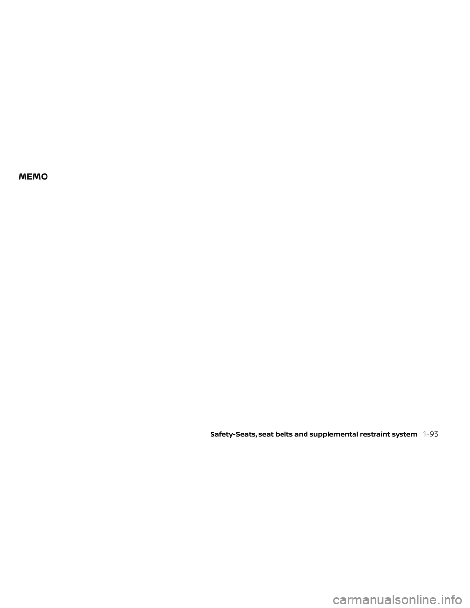 NISSAN FRONTIER 2023  Owners Manual MEMO
Safety-Seats, seat belts and supplemental restraint system1-93 