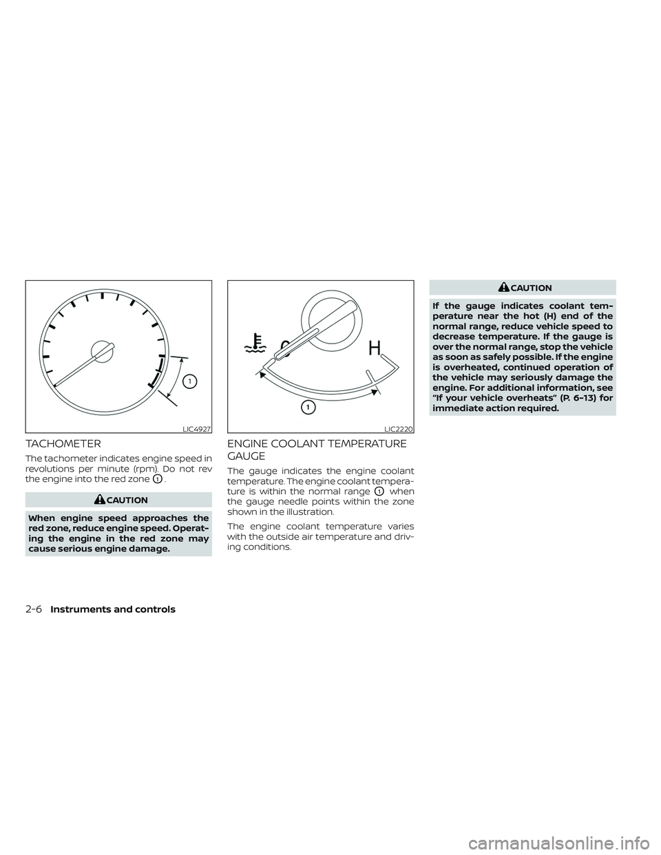NISSAN FRONTIER 2023 Owners Manual TACHOMETER
The tachometer indicates engine speed in
revolutions per minute (rpm). Do not rev
the engine into the red zone
O1.
CAUTION
When engine speed approaches the
red zone, reduce engine speed. Op NISSAN FRONTIER 2023 Owners Manual TACHOMETER
The tachometer indicates engine speed in
revolutions per minute (rpm). Do not rev
the engine into the red zone
O1.
CAUTION
When engine speed approaches the
red zone, reduce engine speed. Op