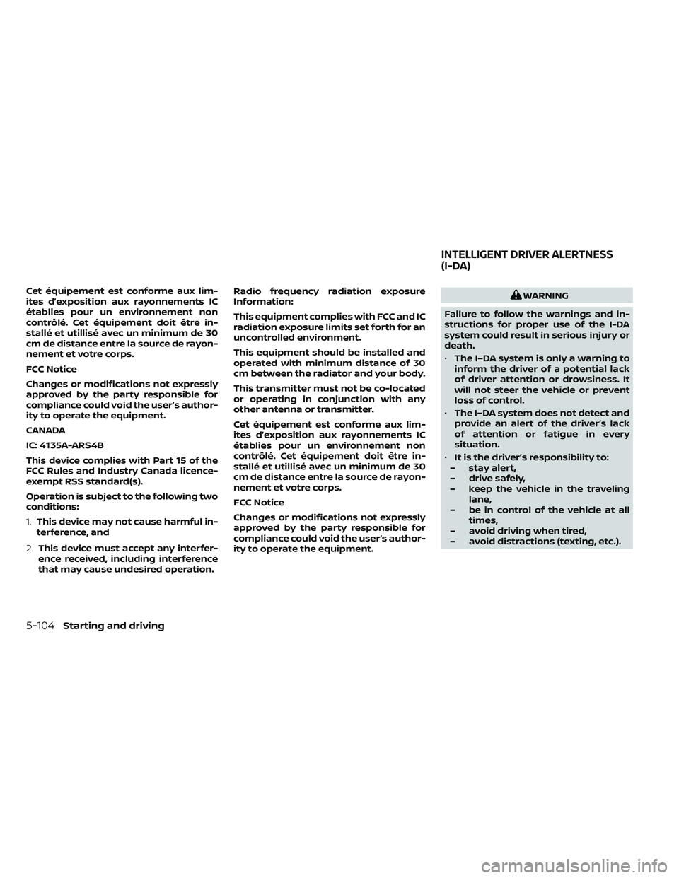 NISSAN FRONTIER 2023  Owners Manual Cet équipement est conforme aux lim-
ites d’exposition aux rayonnements IC
établies pour un environnement non
contrôlé. Cet équipement doit être in-
stallé et utillisé avec un minimum de 30
