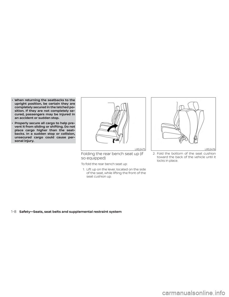 NISSAN FRONTIER PRO-4X 2019  Owners Manual ∙ When returning the seatbacks to theupright position, be certain they are
completely secured in the latched po-
sition. If they are not completely se-
cured, passengers may be injured in
an acciden