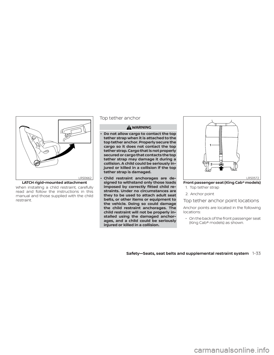 NISSAN FRONTIER PRO-4X 2019  Owners Manual When installing a child restraint, carefully
read and follow the instructions in this
manual and those supplied with the child
restraint.
Top tether anchor 
