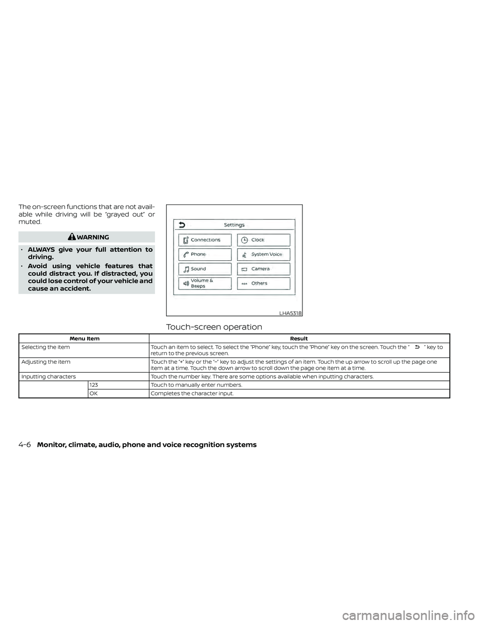 NISSAN FRONTIER 2021  Owners Manual The on-screen functions that are not avail-
able while driving will be “grayed out” or
muted.
”keyto
return to the previous screen.
Adjusting the item Touch the “+” key or the “−” key 