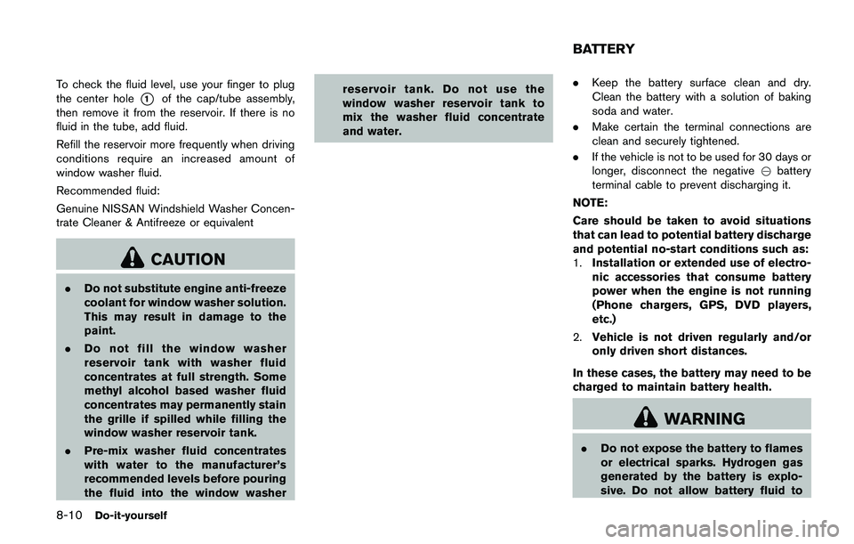 NISSAN JUKE 2018  Owners Manual To start your engine with a booster battery, the
instructions and precautions below must be
followed. 
