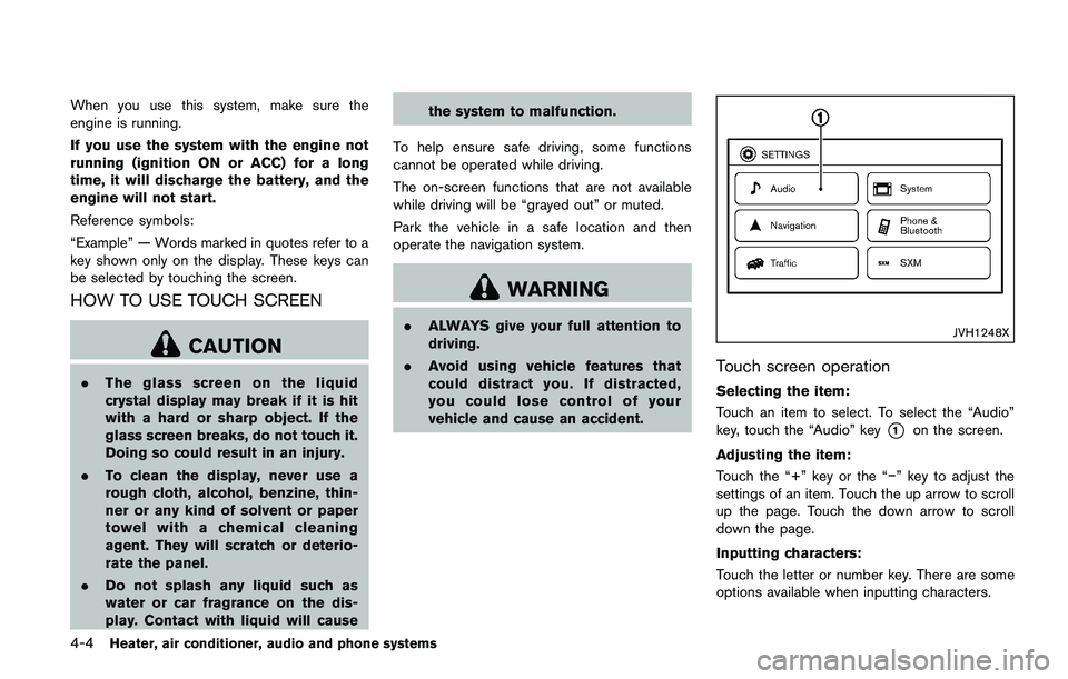 NISSAN JUKE 2021  Owners Manual — Do not change or modify theIntelligent Key.
— Do not use a magnet key holder.
— Do not place the Intelligent Key near an electric appliance such
as a television set, personal
computer or cellu