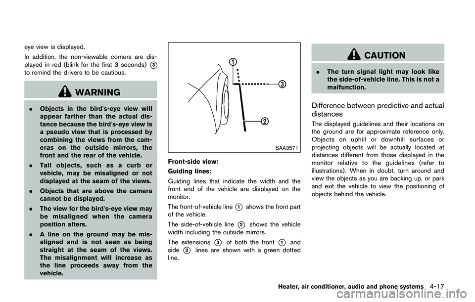 NISSAN JUKE 2021  Owners Manual JVP0338X
When opening the hood:
1. Pull the hood release handle
*1located
below the instrument panel; the hood will
then spring up slightly.
2. Locate the lever
*2in between the hood
and grille, and p