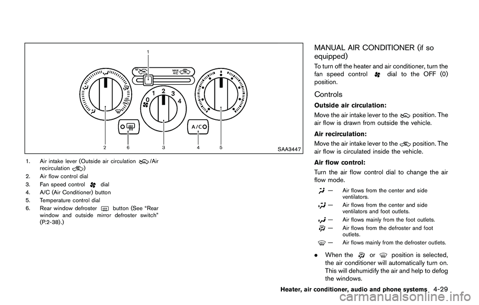 NISSAN JUKE 2021  Owners Manual When you use this system, make sure the
engine is running.
If you use the system with the engine not
running (ignition ON or ACC) for a long
time, it will discharge the battery, and the
engine will no