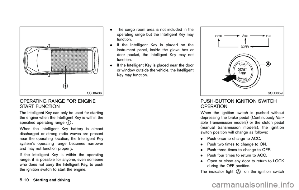 NISSAN JUKE 2021  Owners Manual .Use the text messaging feature after
stopping your vehicle in a safe
location. If you have to use the
feature while driving, exercise ex-
treme caution at all times so full
attention may be given to 