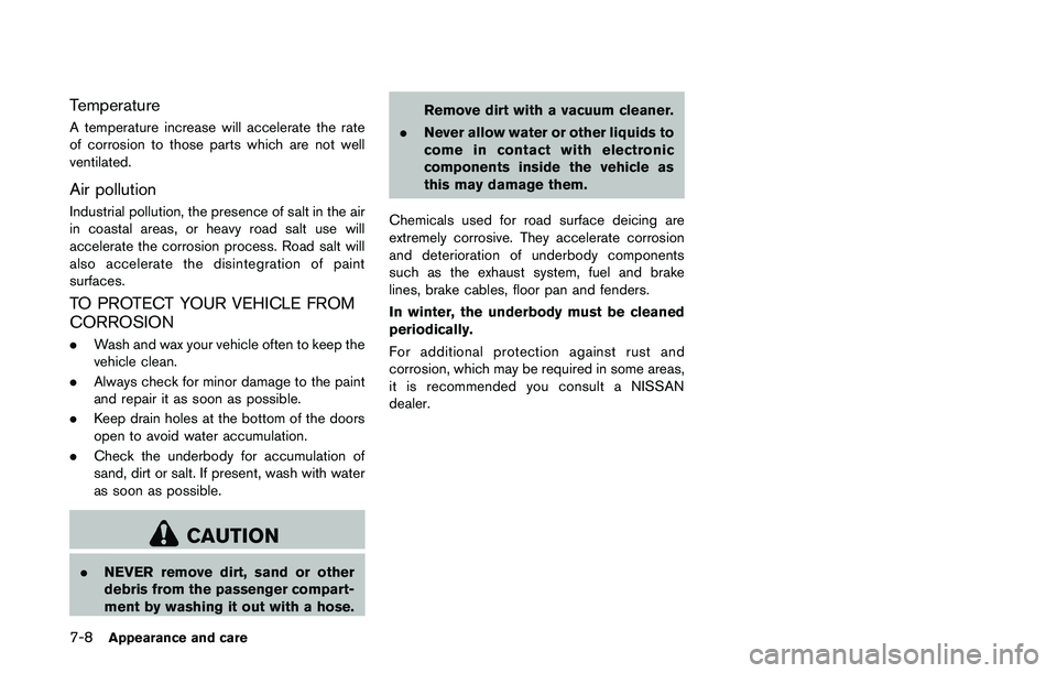 NISSAN JUKE 2021 Owners Manual FREEING A FROZEN DOOR LOCK
To prevent a door lock from freezing, apply
deicer through the key hole. If the lock becomes
frozen, heat the key before inserting it into the
key hole or use the Intelligen NISSAN JUKE 2021 Owners Manual FREEING A FROZEN DOOR LOCK
To prevent a door lock from freezing, apply
deicer through the key hole. If the lock becomes
frozen, heat the key before inserting it into the
key hole or use the Intelligen