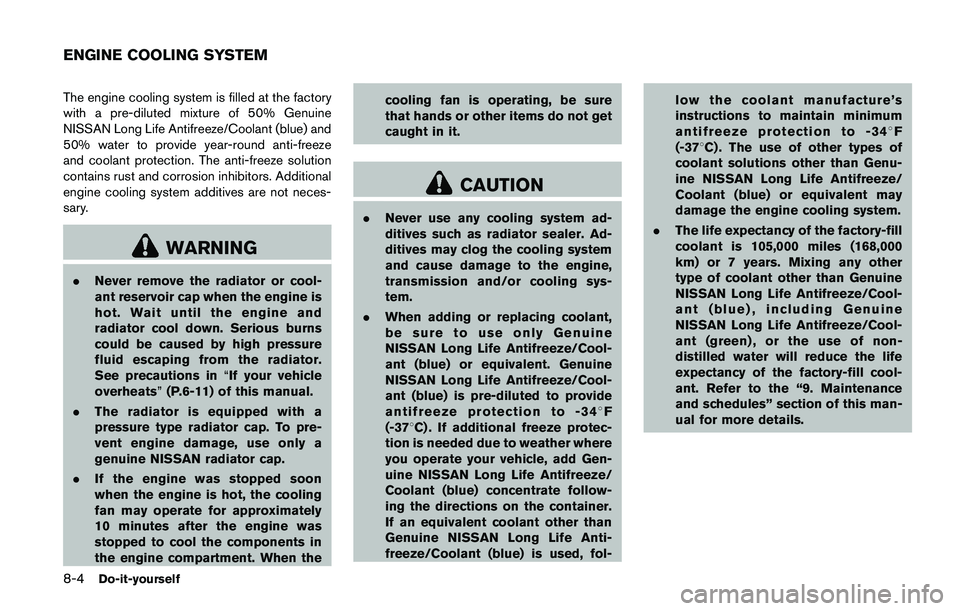 NISSAN JUKE 2021 Owners Manual To shut off the engine in an emergency situation
while driving, perform the following procedure:
.Rapidly push the push-button ignition switch
3 consecutive times in less than 1.5
seconds, or
. Push a NISSAN JUKE 2021 Owners Manual To shut off the engine in an emergency situation
while driving, perform the following procedure:
.Rapidly push the push-button ignition switch
3 consecutive times in less than 1.5
seconds, or
. Push a