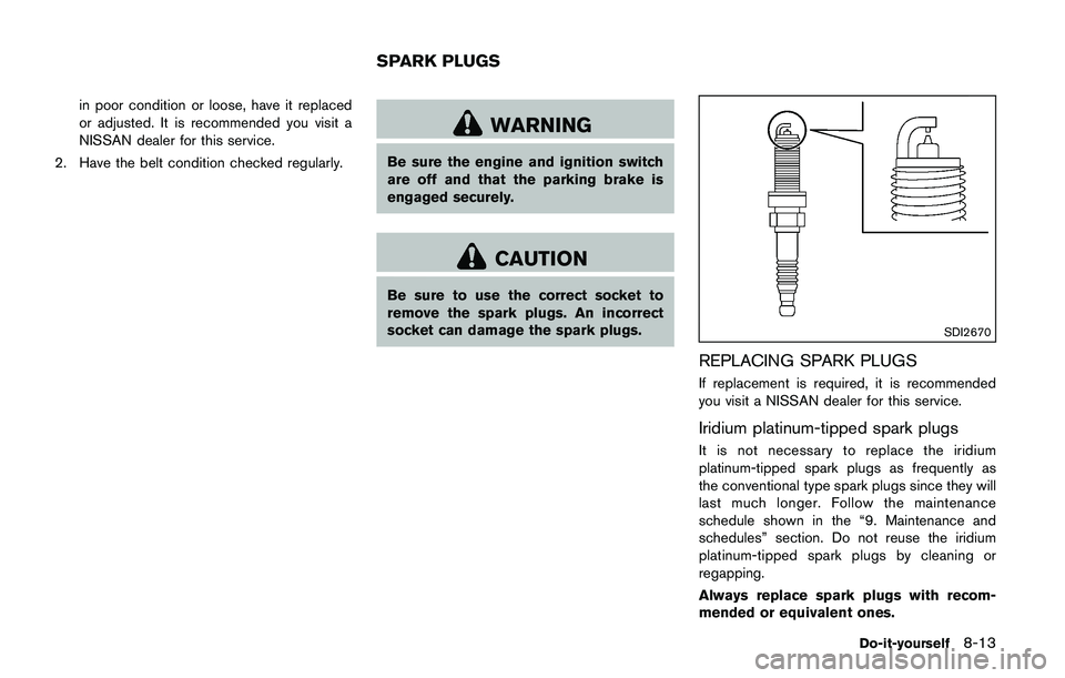 NISSAN JUKE 2021  Owners Manual Manual Transmission (MT) models:
Move the shift lever to the N (Neutral)
position.
Do not stop the engine.
3. Turn off the air conditioner (if so equipped) . Open all the windows, move the heater or a