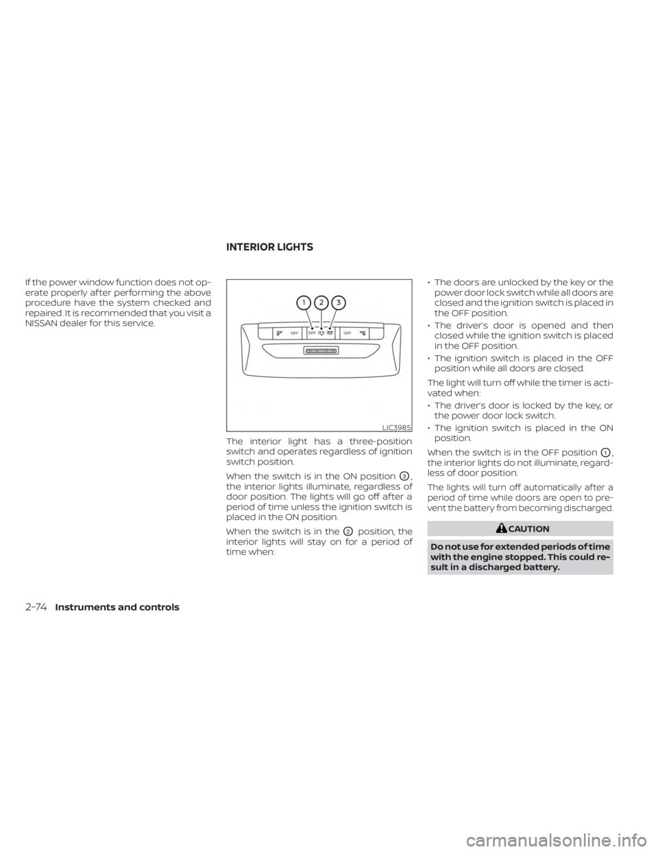 NISSAN KICKS 2023 Owners Manual If the power window function does not op-
erate properly af ter performing the above
procedure have the system checked and
repaired. It is recommended that you visit a
NISSAN dealer for this service.T NISSAN KICKS 2023 Owners Manual If the power window function does not op-
erate properly af ter performing the above
procedure have the system checked and
repaired. It is recommended that you visit a
NISSAN dealer for this service.T