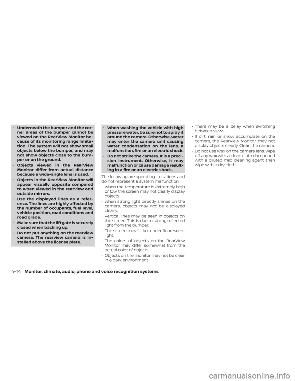 NISSAN KICKS 2023 Owners Manual •Underneath the bumper and the cor-
ner areas of the bumper cannot be
viewed on the RearView Monitor be-
cause of its monitoring range limita-
tion. The system will not show small
objects below the NISSAN KICKS 2023 Owners Manual •Underneath the bumper and the cor-
ner areas of the bumper cannot be
viewed on the RearView Monitor be-
cause of its monitoring range limita-
tion. The system will not show small
objects below the