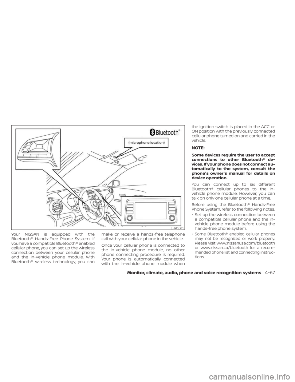 NISSAN KICKS 2023 Owners Manual Your NISSAN is equipped with the
Bluetooth® Hands-Free Phone System. If
you have a compatible Bluetooth® enabled
cellular phone, you can set up the wireless
connection between your cellular phone
an NISSAN KICKS 2023 Owners Manual Your NISSAN is equipped with the
Bluetooth® Hands-Free Phone System. If
you have a compatible Bluetooth® enabled
cellular phone, you can set up the wireless
connection between your cellular phone
an
