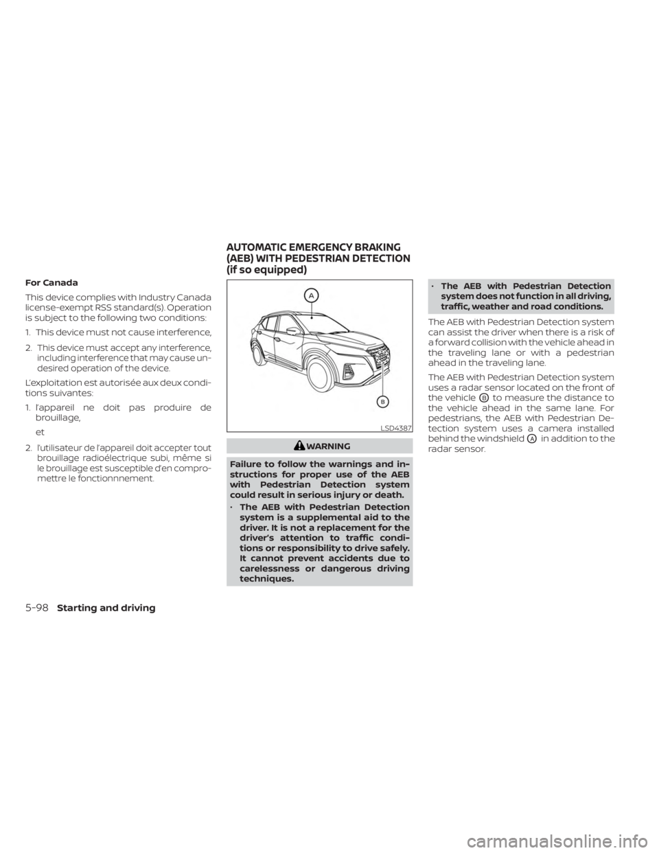 NISSAN KICKS 2023 Owners Manual For Canada
This device complies with Industry Canada
license-exempt RSS standard(s). Operation
is subject to the following two conditions:
1. This device must not cause interference,
2.
This device mu NISSAN KICKS 2023 Owners Manual For Canada
This device complies with Industry Canada
license-exempt RSS standard(s). Operation
is subject to the following two conditions:
1. This device must not cause interference,
2.
This device mu