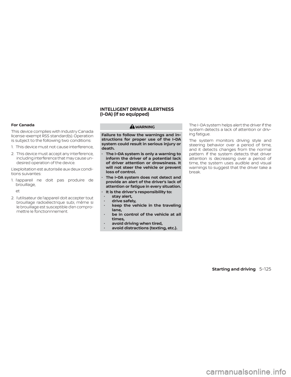 NISSAN KICKS 2023 Owners Manual For Canada
This device complies with Industry Canada
license-exempt RSS standard(s). Operation
is subject to the following two conditions:
1. This device must not cause interference,
2.
This device mu NISSAN KICKS 2023 Owners Manual For Canada
This device complies with Industry Canada
license-exempt RSS standard(s). Operation
is subject to the following two conditions:
1. This device must not cause interference,
2.
This device mu