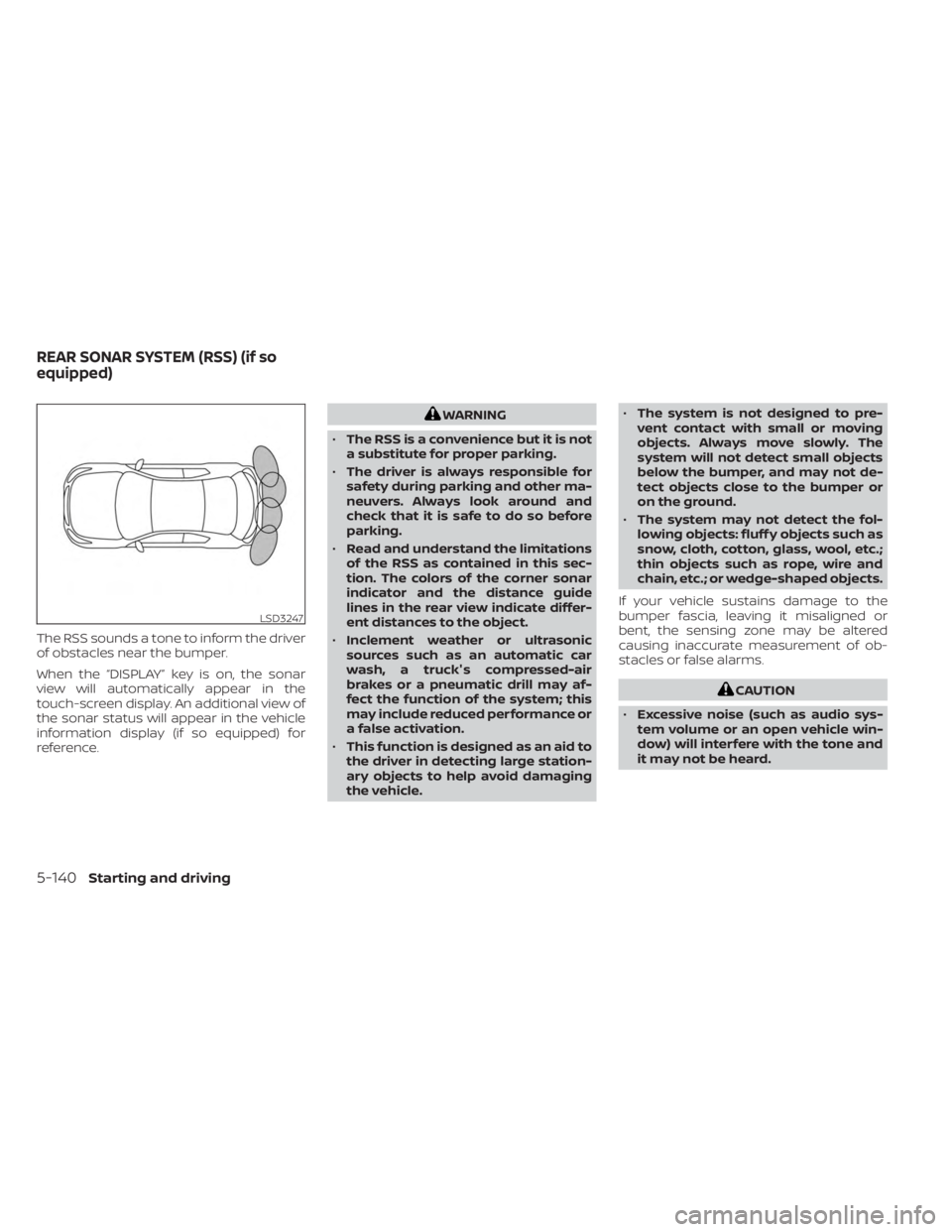 NISSAN KICKS 2023 Owners Manual The RSS sounds a tone to inform the driver
of obstacles near the bumper.
When the “DISPLAY” key is on, the sonar
view will automatically appear in the
touch-screen display. An additional view of
t NISSAN KICKS 2023 Owners Manual The RSS sounds a tone to inform the driver
of obstacles near the bumper.
When the “DISPLAY” key is on, the sonar
view will automatically appear in the
touch-screen display. An additional view of
t