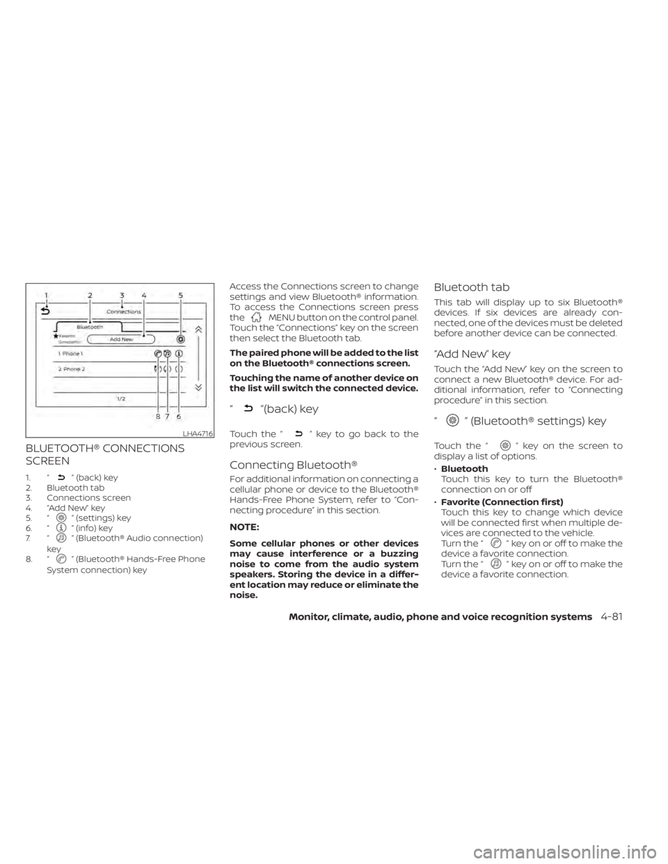 NISSAN KICKS 2022  Owners Manual BLUETOOTH® CONNECTIONS
SCREEN
1. “” (back) key
2. Bluetooth tab
3. Connections screen
4. “Add New” key
5. “
” (settings) key
6. “” (info) key
7. “” (Bluetooth® Audio connection)
