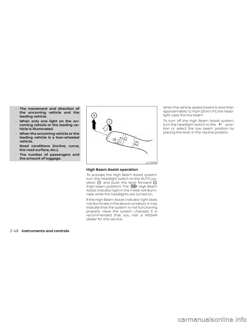 NISSAN KICKS 2021 Owners Manual –The movement and direction of
the oncoming vehicle and the
leading vehicle.
– When only one light on the on-
coming vehicle or the leading ve-
hicle is illuminated.
– When the oncoming vehicle NISSAN KICKS 2021 Owners Manual –The movement and direction of
the oncoming vehicle and the
leading vehicle.
– When only one light on the on-
coming vehicle or the leading ve-
hicle is illuminated.
– When the oncoming vehicle
