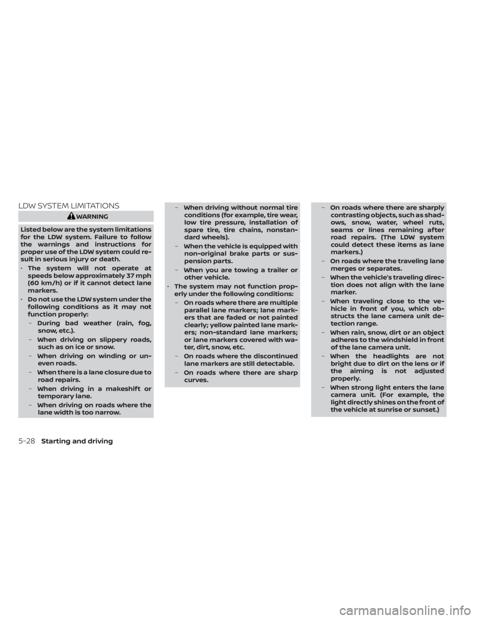 NISSAN KICKS 2021  Owners Manual LDW SYSTEM LIMITATIONS 