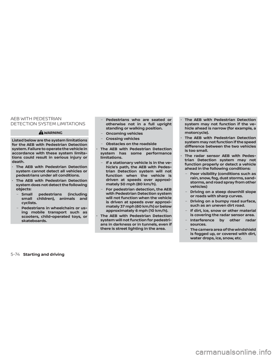 NISSAN KICKS 2021  Owners Manual AEB WITH PEDESTRIAN
DETECTION SYSTEM LIMITATIONS 