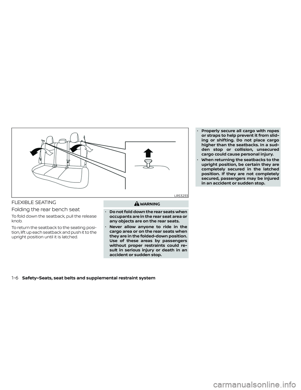NISSAN LEAF 2023  Owners Manual FLEXIBLE SEATING
Folding the rear bench seat
To fold down the seatback, pull the release
knob.
To return the seatback to the seating posi-
tion, lif t up each seatback and push it to the
upright posit