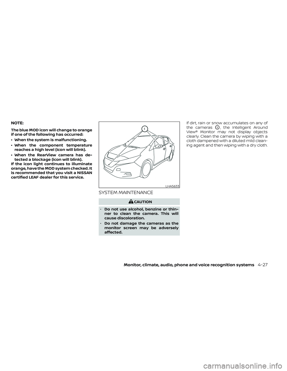 NISSAN LEAF 2023  Owners Manual NOTE:
The blue MOD icon will change to orange
if one of the following has occurred:
• When the system is malfunctioning.
• When the component temperaturereaches a high level (icon will blink).
•