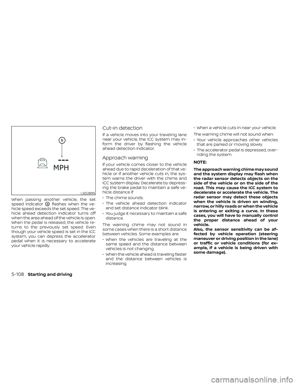 NISSAN LEAF 2023 Owners Manual When passing another vehicle, the set
speed indicator
OBflashes when the ve-
hicle speed exceeds the set speed. The ve-
hicle ahead detection indicator turns off
when the area ahead of the vehicle is NISSAN LEAF 2023 Owners Manual When passing another vehicle, the set
speed indicator
OBflashes when the ve-
hicle speed exceeds the set speed. The ve-
hicle ahead detection indicator turns off
when the area ahead of the vehicle is