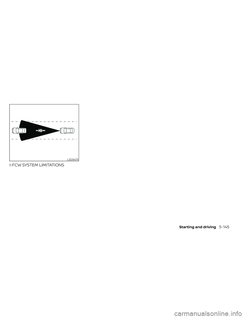 NISSAN LEAF 2023  Owners Manual I-FCW SYSTEM LIMITATIONS
LSD3473
Starting and driving5-145 
