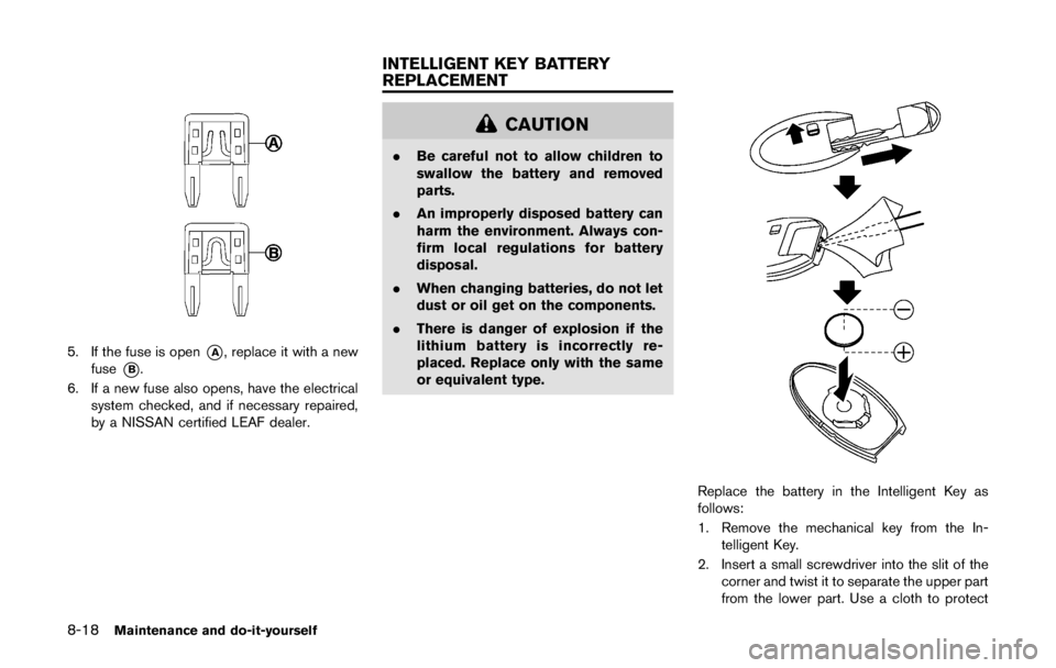 NISSAN LEAF 2011  Owners Manual battery may be discharged or there
may be a malfunction in the 12-volt
battery related system.
— If the 12-volt charge warning light
continues to illuminate when the
vehicle is in the READY to drive