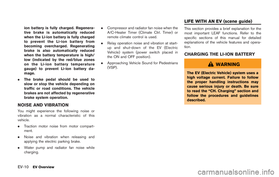 NISSAN LEAF 2011  Owners Manual For your safety, read carefully and keep in this vehicle.OWNERS  MANUAL
REVISED
2011 LEAF
2011  NISSAN  LEAF ZE0-D
ZE0-D
K100PANTONE
297CPANTONE 299CPANTONE289CPANTONE102C 