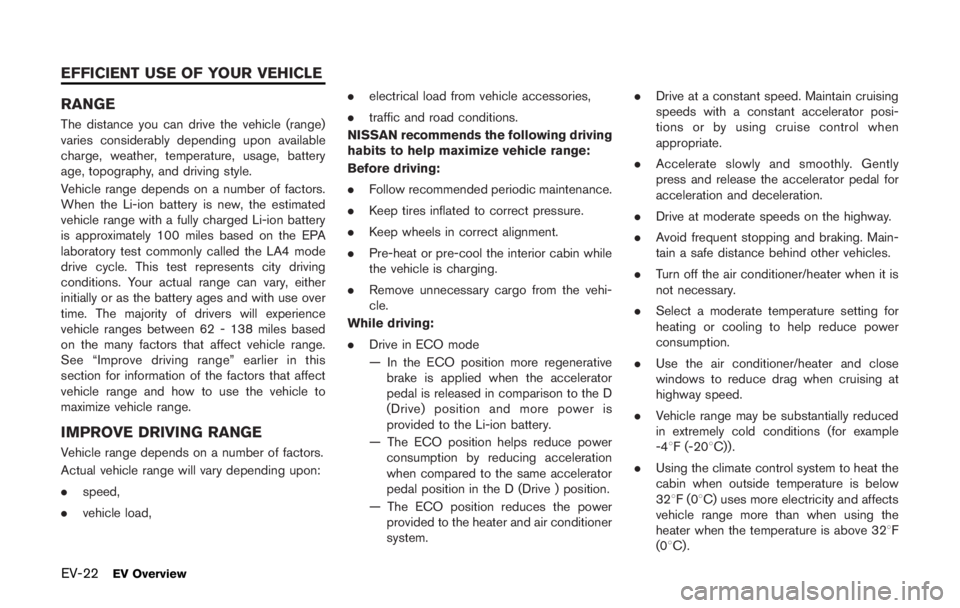 NISSAN LEAF 2011  Owners Manual Replacing
1. Push the release tab*A, and move the
wiper blade down the wiper arm
*1while
pushing the release tab to remove.
2. Insert the new wiper blade onto the wiper arm until a click sounds.
3. Ro