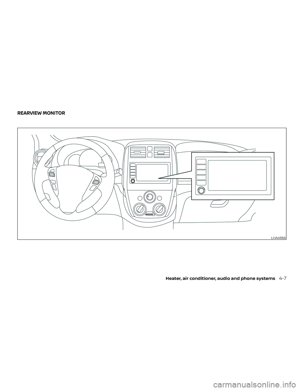 NISSAN MICRA 2023  Owners Manual LHA4966
REARVIEW MONITOR
Heater, air conditioner, audio and phone systems4-7 
