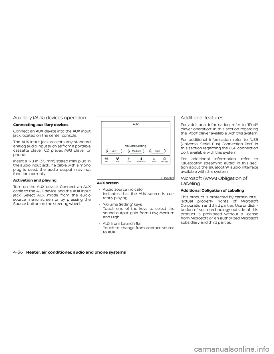 NISSAN MICRA 2023  Owners Manual Auxiliary (AUX) devices operation
Connecting auxiliary devices
Connect an AUX device into the AUX input
jack located on the center console.
The AUX input jack accepts any standard
analog audio input s