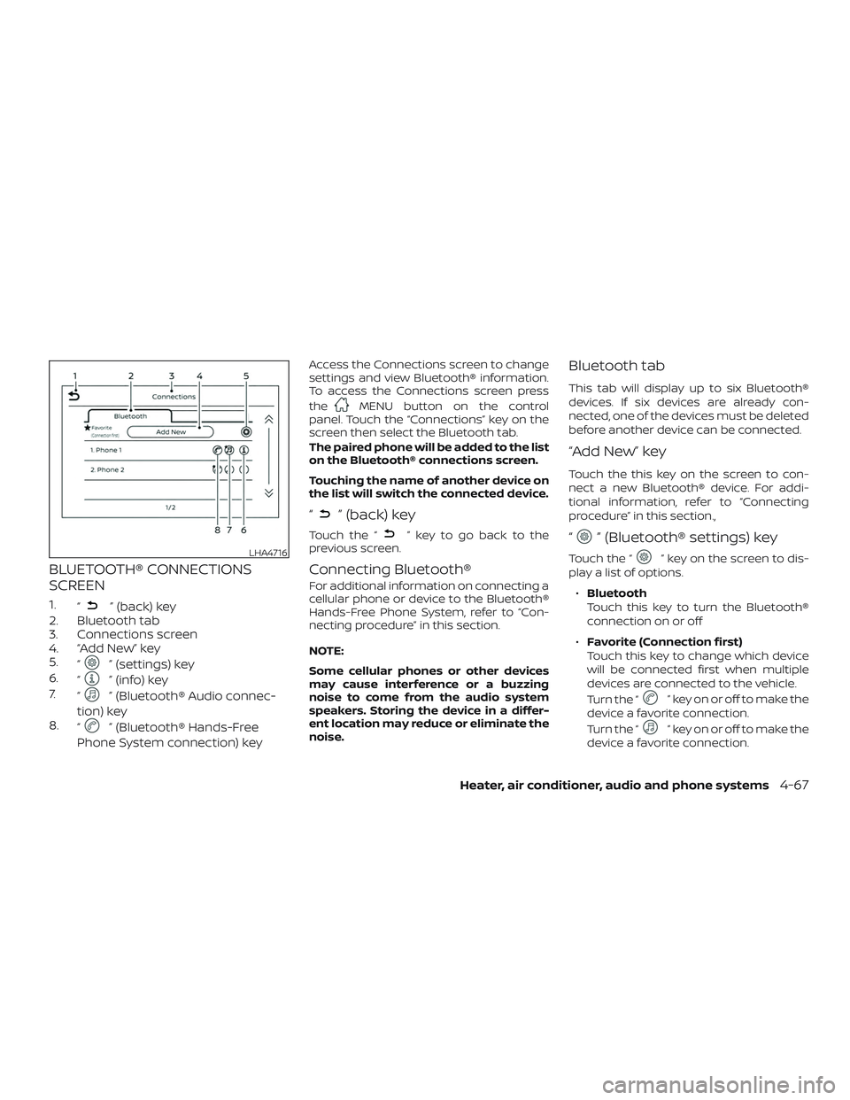 NISSAN MICRA 2023  Owners Manual BLUETOOTH® CONNECTIONS
SCREEN
1.“” (back) key
2. Bluetooth tab
3. Connections screen
4. “Add New” key
5. “
” (settings) key
6. “
” (info) key
7. “
” (Bluetooth® Audio connec-
tio