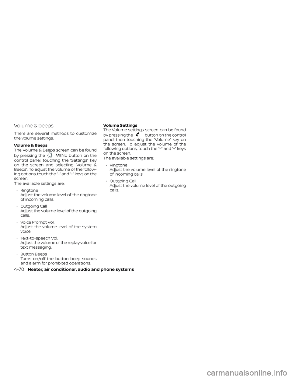 NISSAN MICRA 2023  Owners Manual Volume & beeps
There are several methods to customize
the volume settings.
Volume & Beeps
The Volume & Beeps screen can be found
by pressing the
MENU button on the
control panel, touching the “Setti