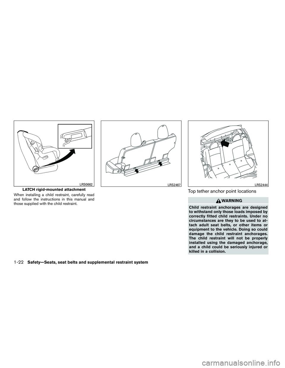 NISSAN MICRA 2012  Owners Manual When installing a child restraint, carefully read
and follow the instructions in this manual and
those supplied with the child restraint.Top tether anchor point locations 