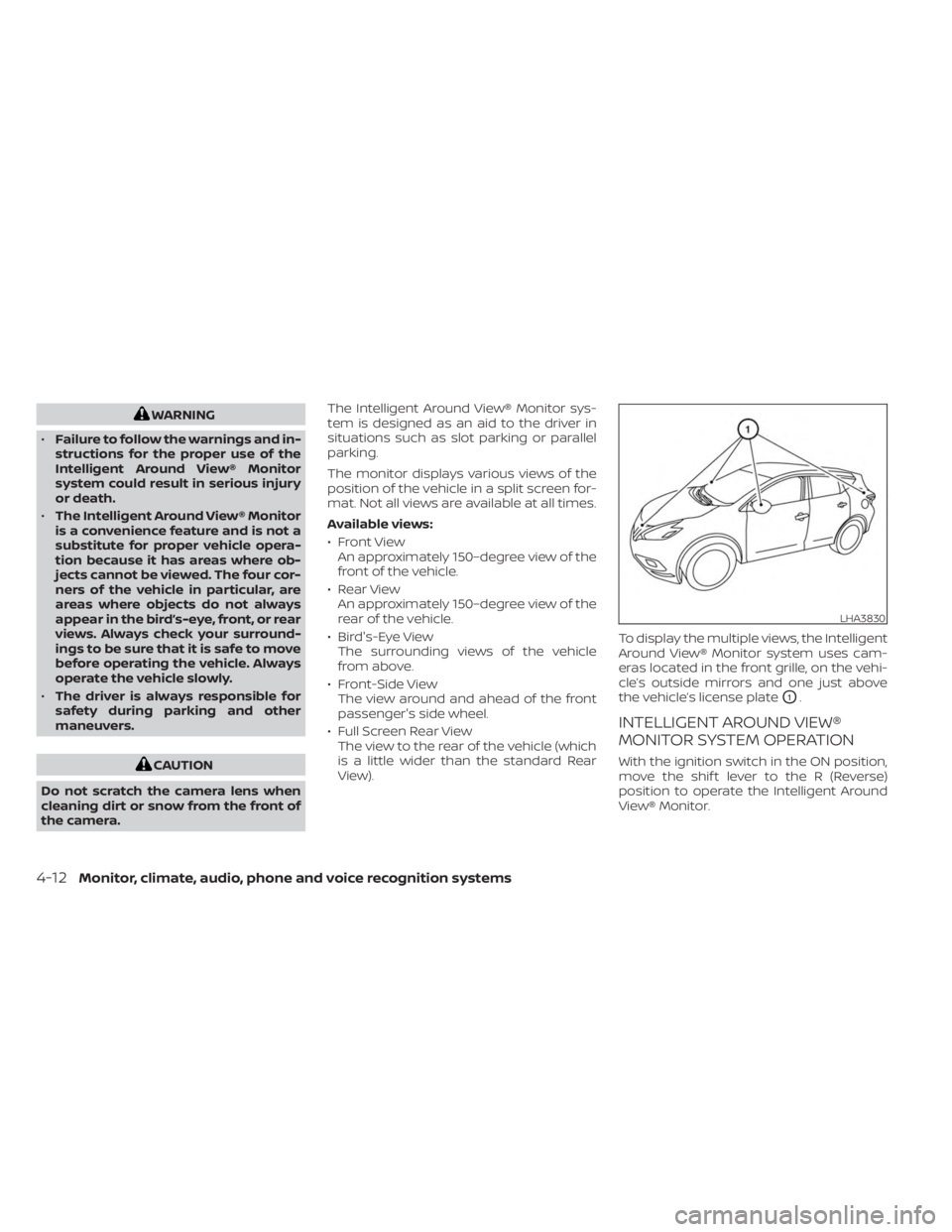 NISSAN MURANO 2023  Owners Manual WARNING
• Failure to follow the warnings and in-
structions for the proper use of the
Intelligent Around View® Monitor
system could result in serious injury
or death.
• The Intelligent Around Vie