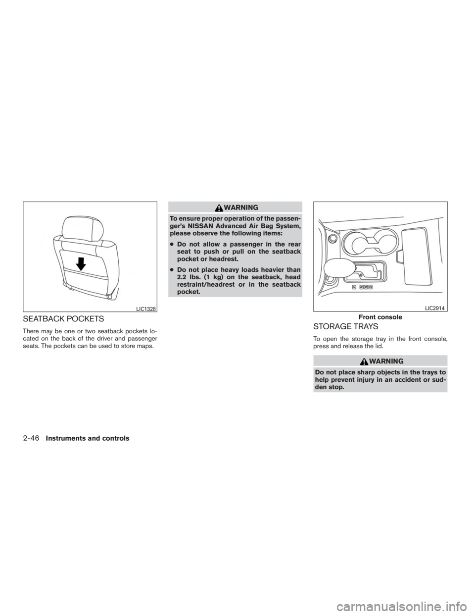 NISSAN MURANO PLATINUM 2017  Owners Manual SEATBACK POCKETS
There may be one or two seatback pockets lo-
cated on the back of the driver and passenger
seats. The pockets can be used to store maps. 