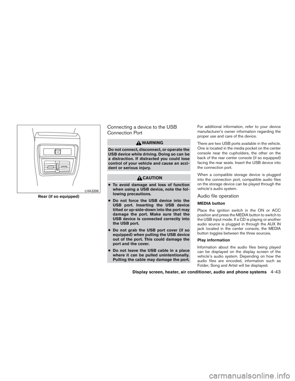 NISSAN MURANO PLATINUM 2017  Owners Manual Connecting a device to the USB
Connection Port 