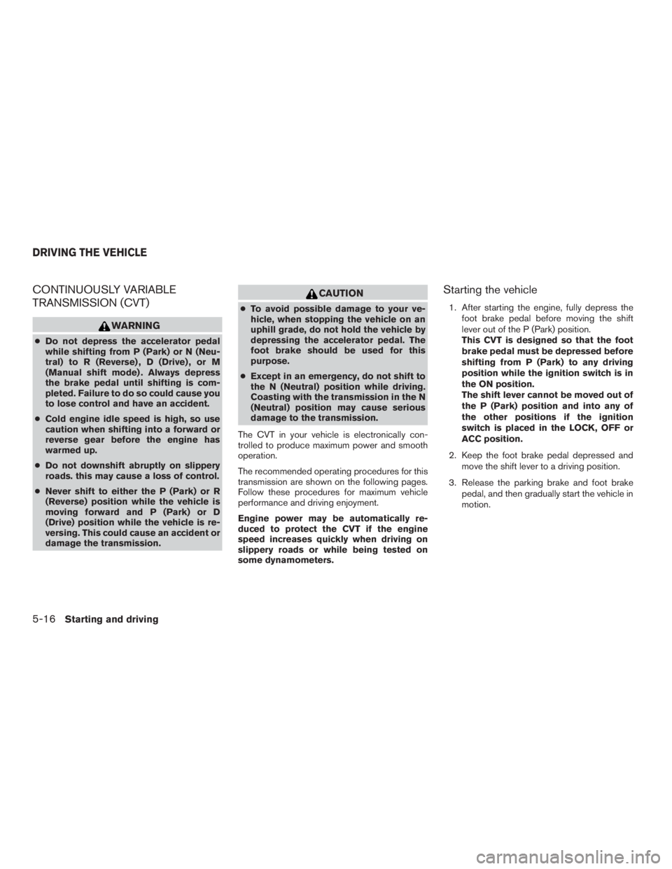 NISSAN MURANO PLATINUM 2017  Owners Manual CONTINUOUSLY VARIABLE
TRANSMISSION (CVT) 