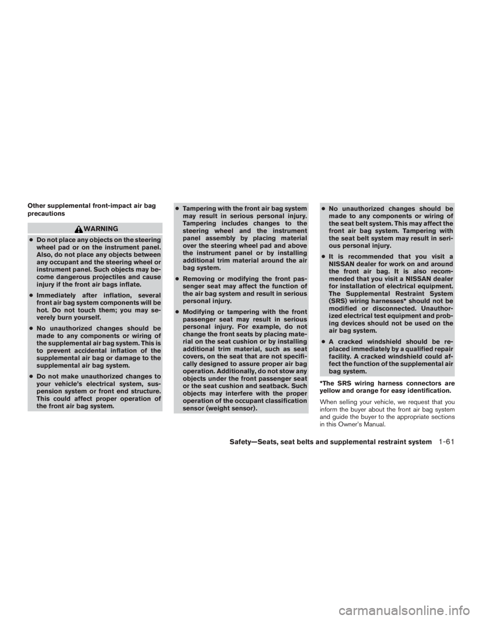 NISSAN MURANO PLATINUM 2017  Owners Manual Other supplemental front-impact air bag
precautions 