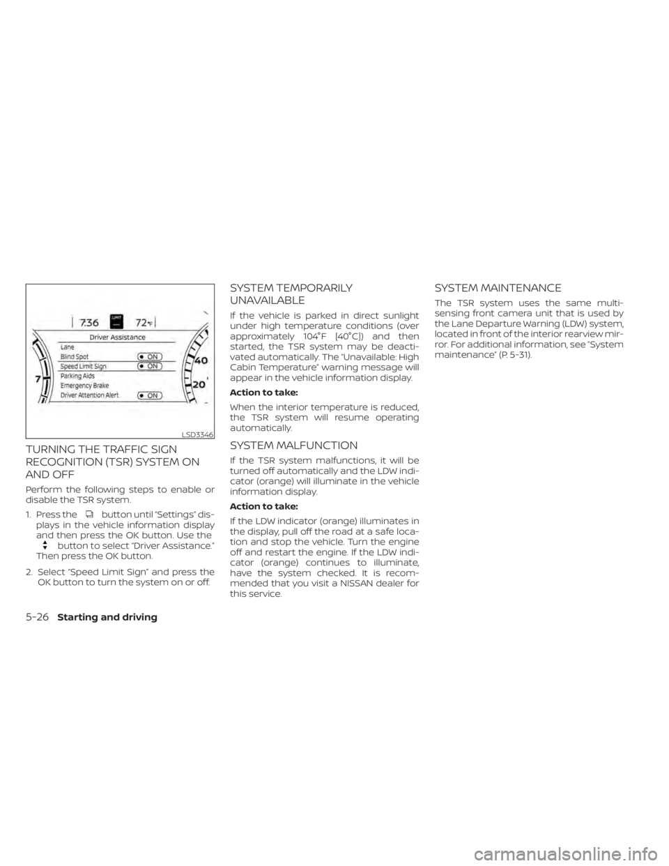 NISSAN MURANO 2022 Owners Manual button until “Settings” dis-
plays in the vehicle information display
and then press the OK button. Use the
button to select “Driver Assistance.”
Then press the OK button.
2. Select “Speed L NISSAN MURANO 2022 Owners Manual button until “Settings” dis-
plays in the vehicle information display
and then press the OK button. Use the
button to select “Driver Assistance.”
Then press the OK button.
2. Select “Speed L