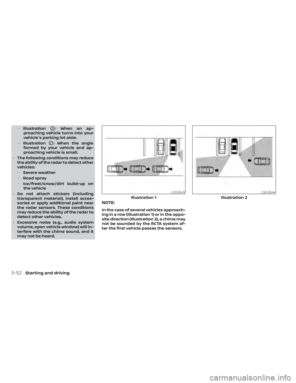 NISSAN MURANO 2022  Owners Manual –IllustrationOD: When an ap-
proaching vehicle turns into your
vehicle's parking lot aisle.
– Illustration
OE: When the angle
formed by your vehicle and ap-
proaching vehicle is small.
• The