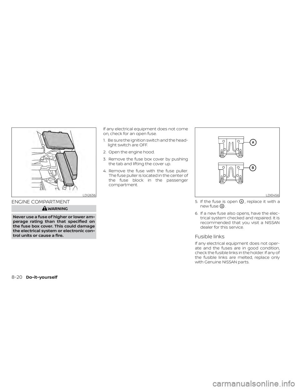 NISSAN MURANO 2022  Owners Manual ENGINE COMPARTMENT
LDI2636LDI0456
8-20Do-it-yourself 
