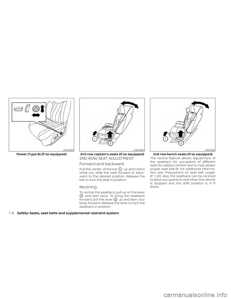 NISSAN PATHFINDER 2023  Owners Manual 2ND ROW SEAT ADJUSTMENT
Forward and backward
Pull the center of the barO1up and hold it
while you slide the seat forward or back-
ward to the desired position. Release the
bar to lock the seat in posi