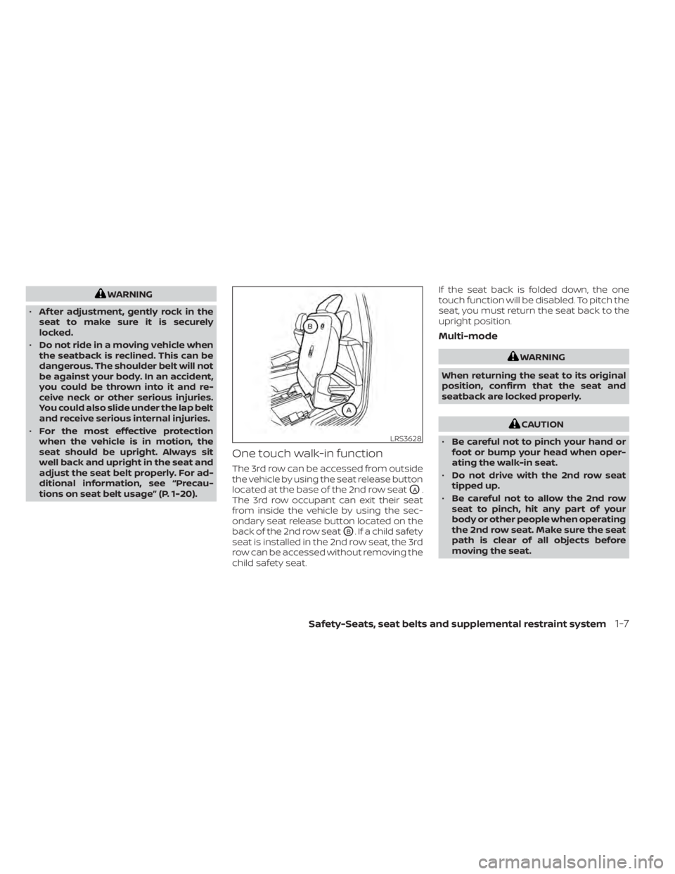 NISSAN PATHFINDER 2023  Owners Manual WARNING
• Af ter adjustment, gently rock in the
seat to make sure it is securely
locked.
• Do not ride in a moving vehicle when
the seatback is reclined. This can be
dangerous. The shoulder belt w