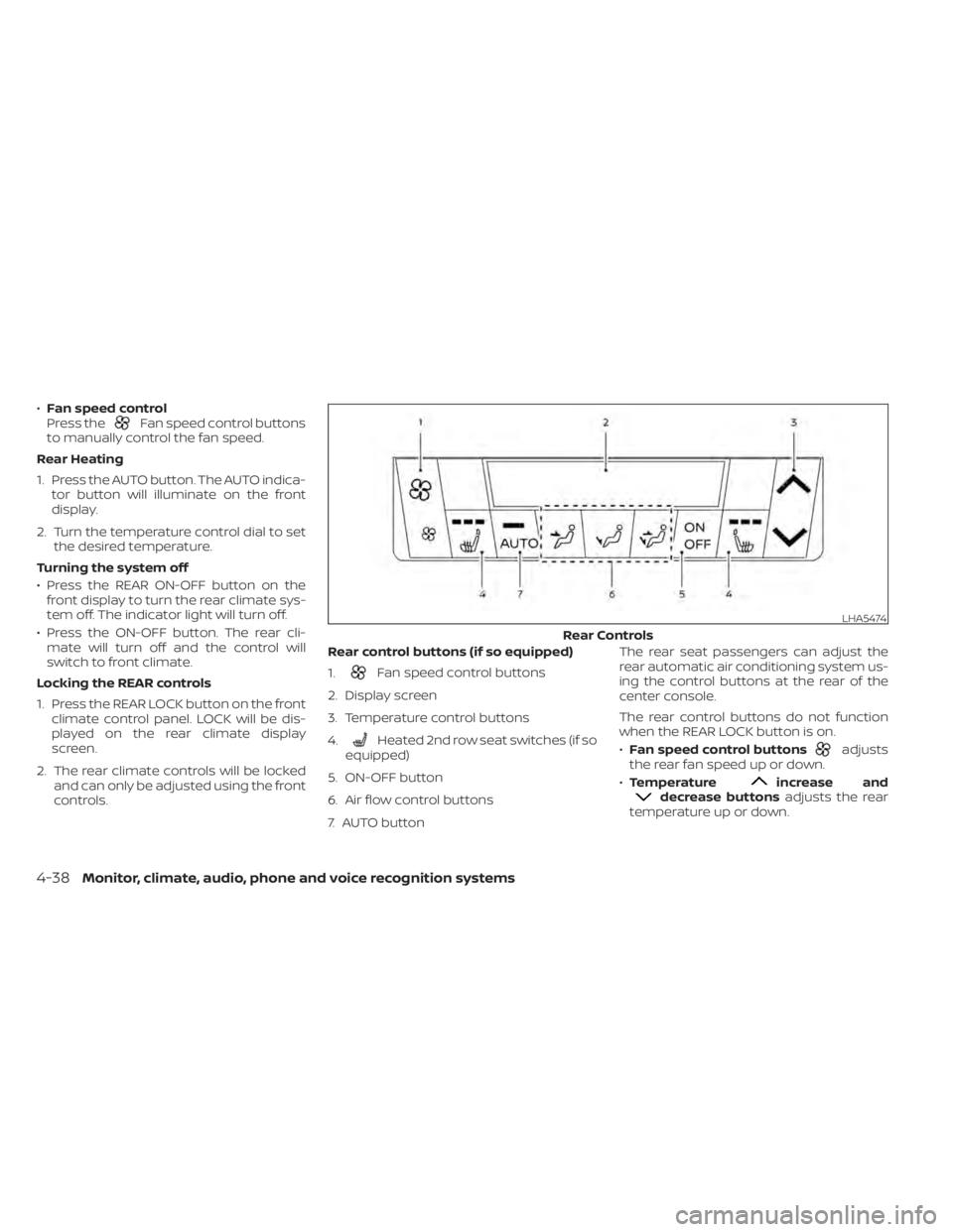 NISSAN PATHFINDER 2023  Owners Manual •Fan speed control
Press theFan speed control buttons
to manually control the fan speed.
Rear Heating
1. Press the AUTO button. The AUTO indica- tor button will illuminate on the front
display.
2. T