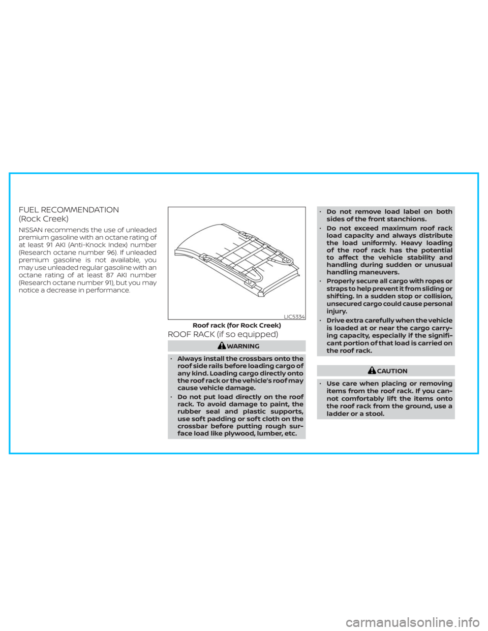 NISSAN PATHFINDER 2023  Owners Manual FUEL RECOMMENDATION
(Rock Creek)
NISSAN recommends the use of unleaded
premium gasoline with an octane rating of
at least 91 AKI (Anti-Knock Index) number
(Research octane number 96). If unleaded
prem