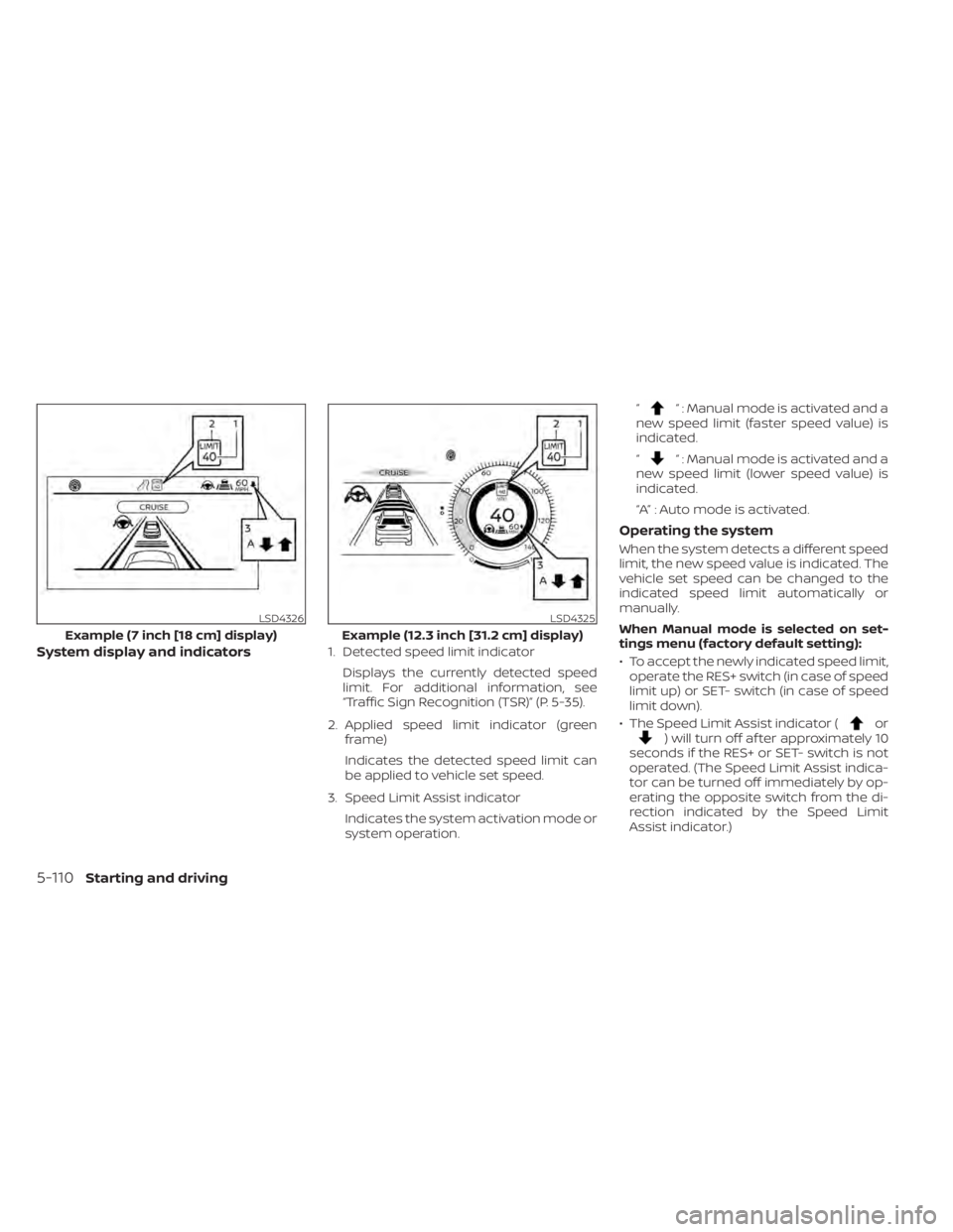 NISSAN PATHFINDER 2023  Owners Manual System display and indicators1. Detected speed limit indicatorDisplays the currently detected speed
limit. For additional information, see
“Traffic Sign Recognition (TSR)” (P. 5-35).
2. Applied sp