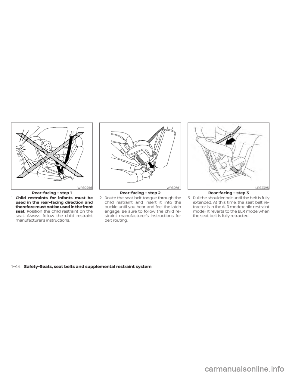 NISSAN PATHFINDER 2023  Owners Manual 1.Child restraints for infants must be
used in the rear-facing direction and
therefore must not be used in the front
seat. Position the child restraint on the
seat. Always follow the child restraint
m
